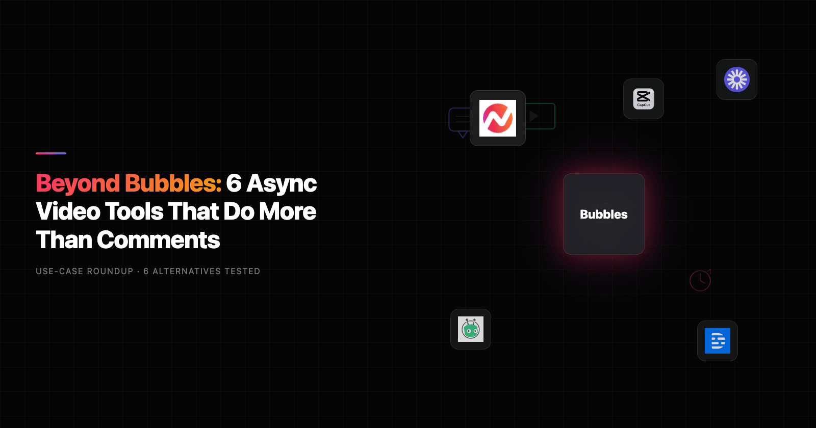 Beyond Bubbles: 6 Async Video Tools That Do More Than Comments